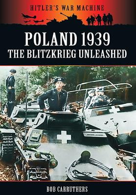 Poland 1939: The Blitzkrieg Unleashed (Hitlers War Machine)